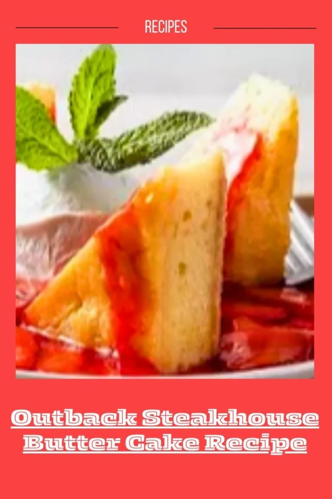 Delicious Outback Steakhouse Butter Cake