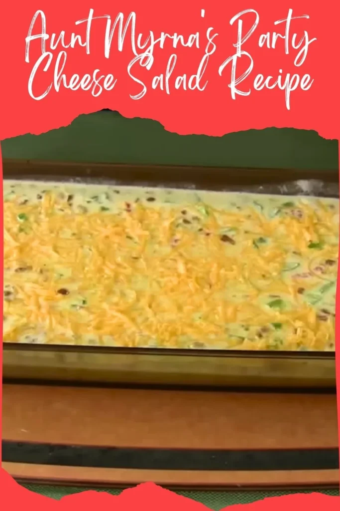 Aunt Myrna's Party Cheese Salad