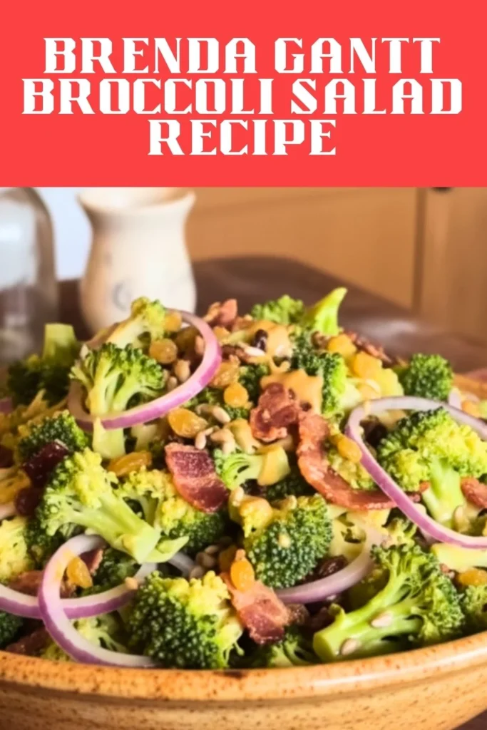 Brenda Gantt Broccoli Salad