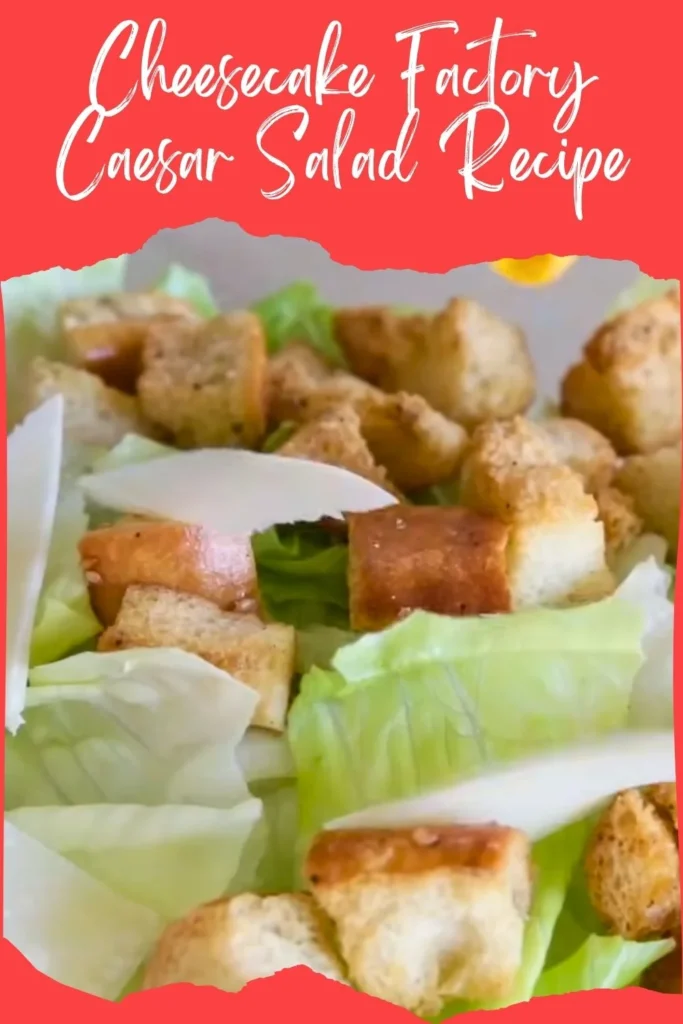 Cheesecake Factory Caesar Salad