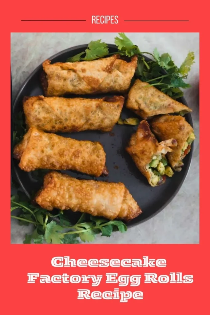 Delicious Cheesecake Factory Egg Rolls