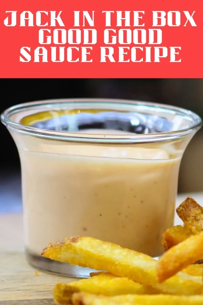 Delicious Jack in the Box Good Good Sauce