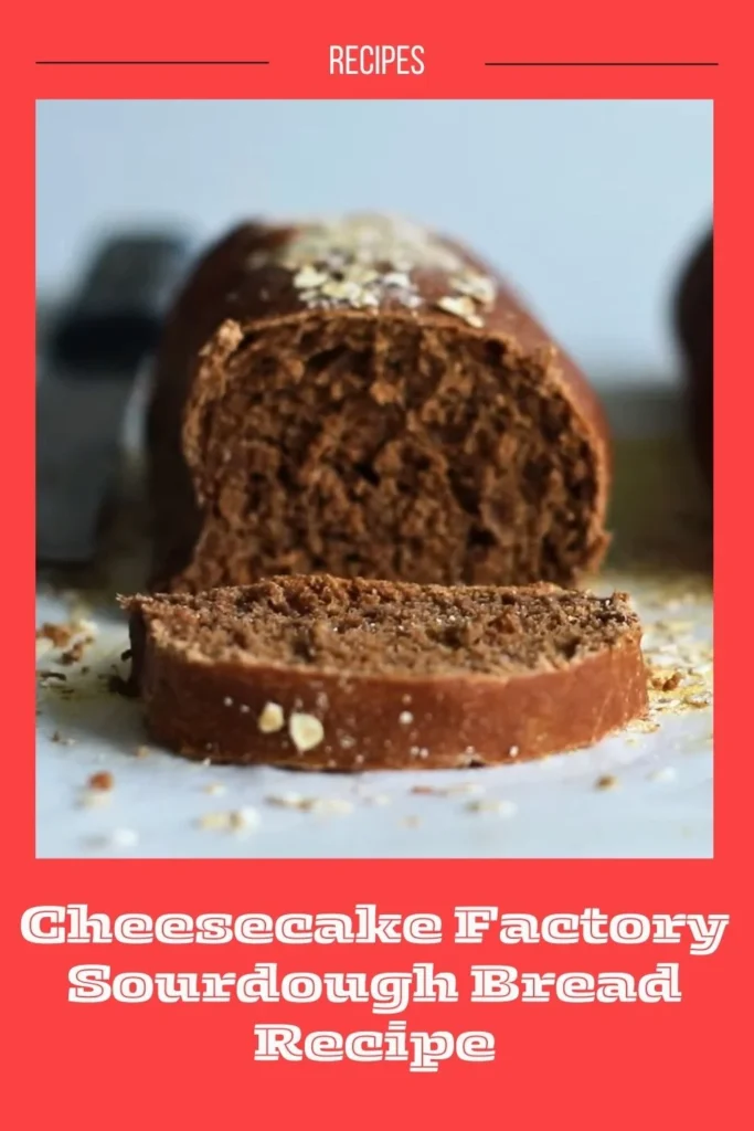 Enjoy this Cheesecake Factory Sourdough Bread