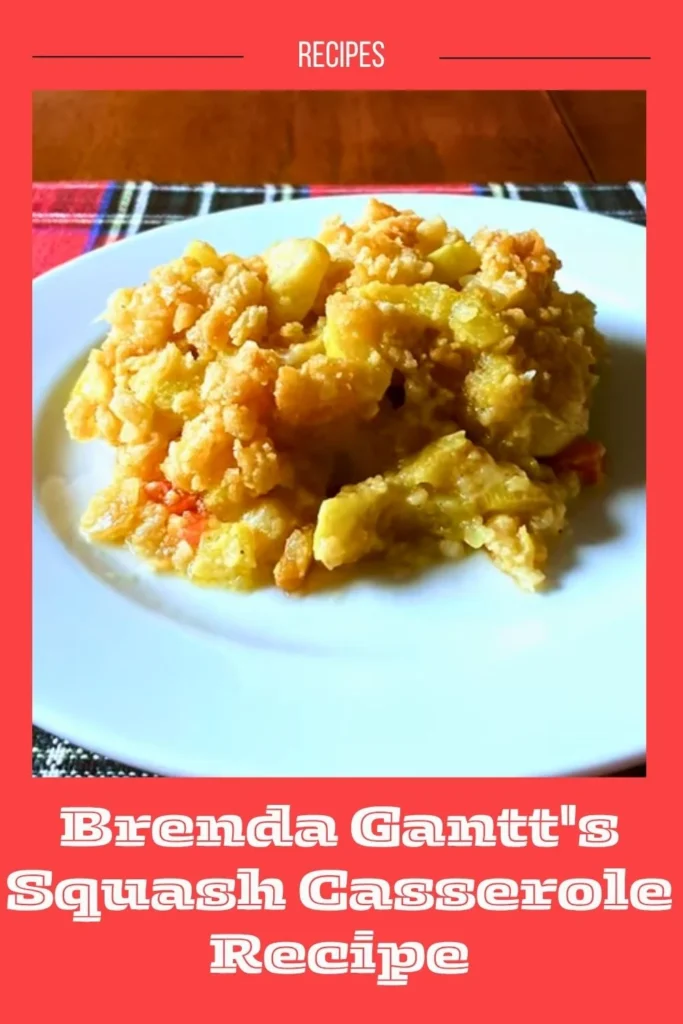 enjoy this Brenda Gantt's Squash Casserole