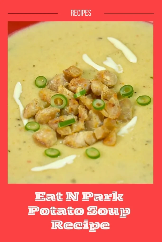 enjoy this Eat N Park Potato Soup
